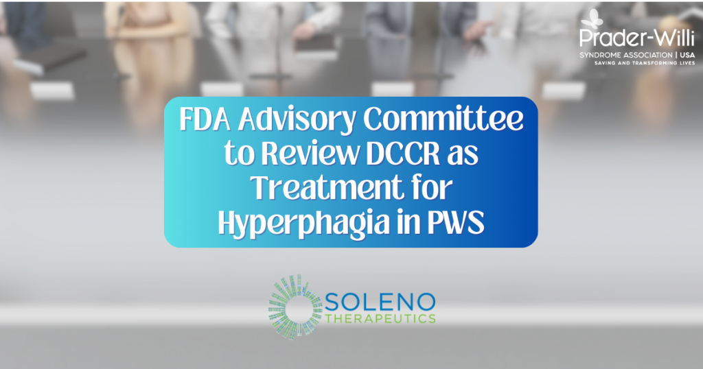 FDA Advisory Committee to Review DCCR as Treatment for Hyperphagia in PWS