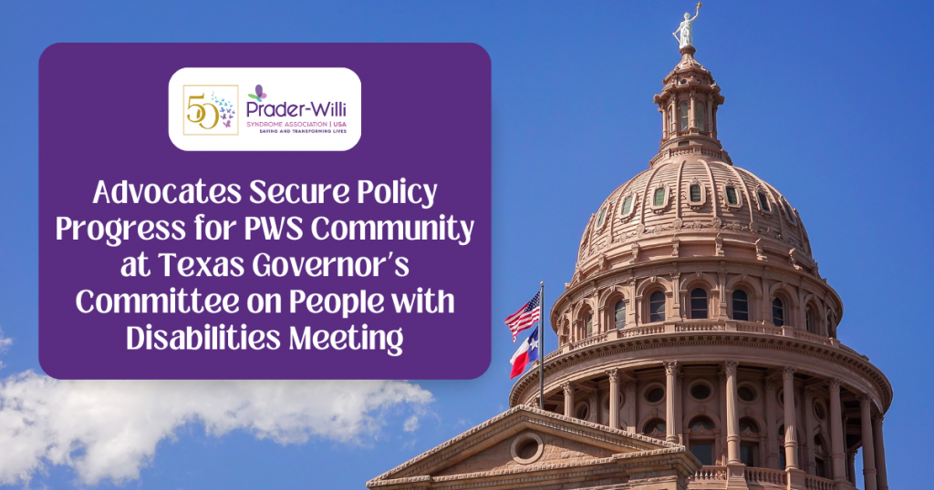 Advocates Secure Policy Progress for PWS Community at Texas Governor’s Committee on People with Disabilities Meeting