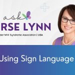 Ask Nurse Lynn about using sign language and Prader-Willi Syndrome