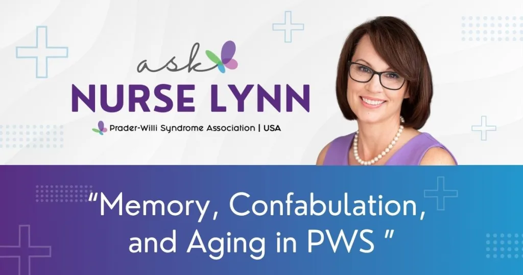 Ask Nurse Lynn: Memory, Confabulation, and Aging in PWS